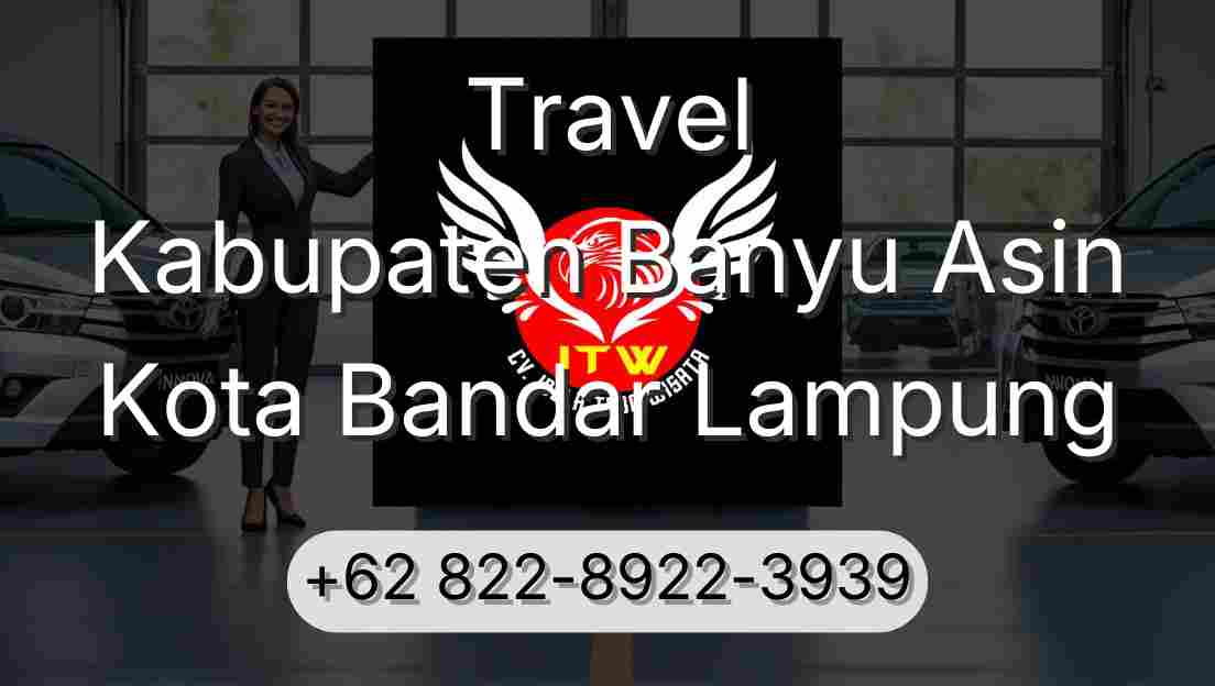 Travel Kabupaten Banyu Asin Kota Bandar Lampung
