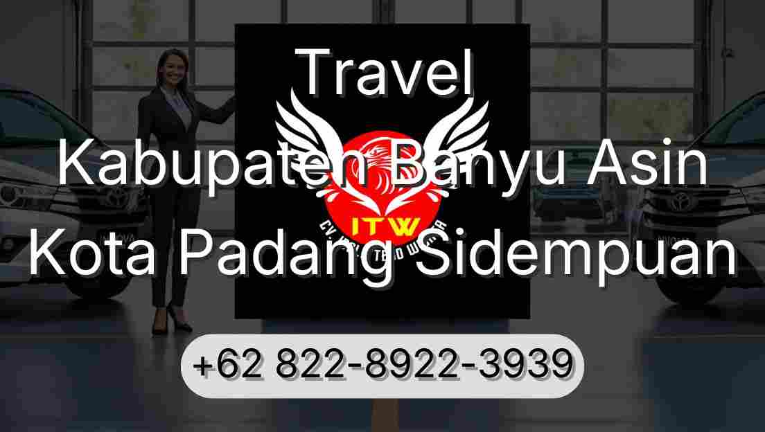Travel Kabupaten Banyu Asin Kota Padang Sidempuan