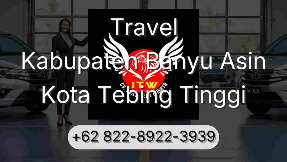 Travel Kabupaten Banyu Asin Kota Tebing Tinggi