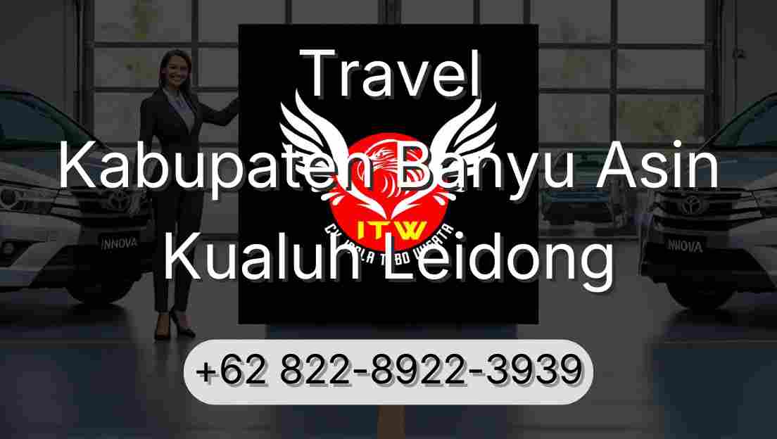 Travel Kabupaten Banyu Asin Kualuh Leidong