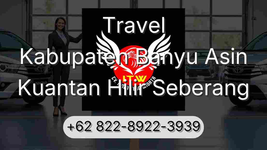 Travel Kabupaten Banyu Asin Kuantan Hilir Seberang