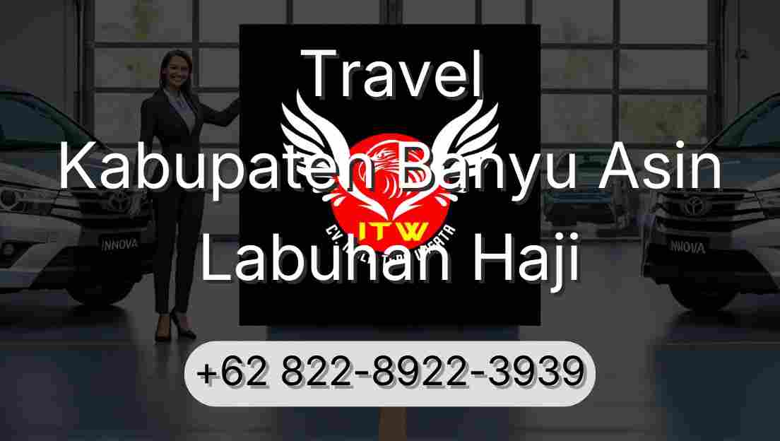 Travel Kabupaten Banyu Asin Labuhan Haji