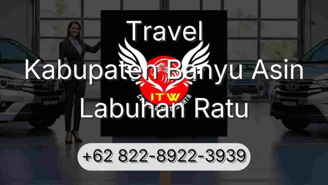 Travel Kabupaten Banyu Asin Labuhan Ratu