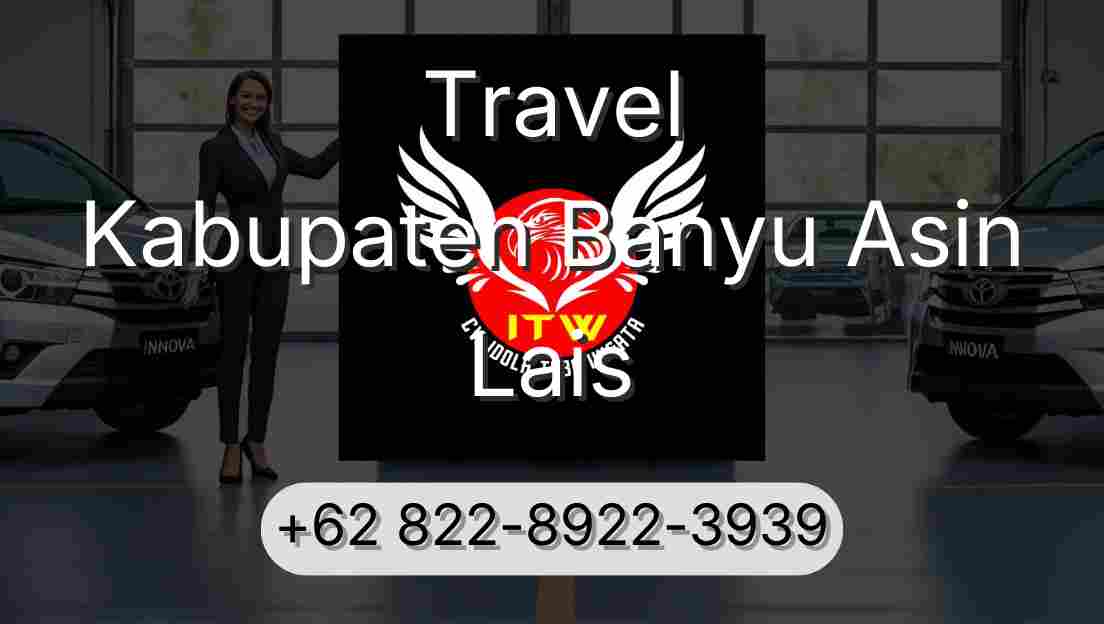 Travel Kabupaten Banyu Asin Lais
