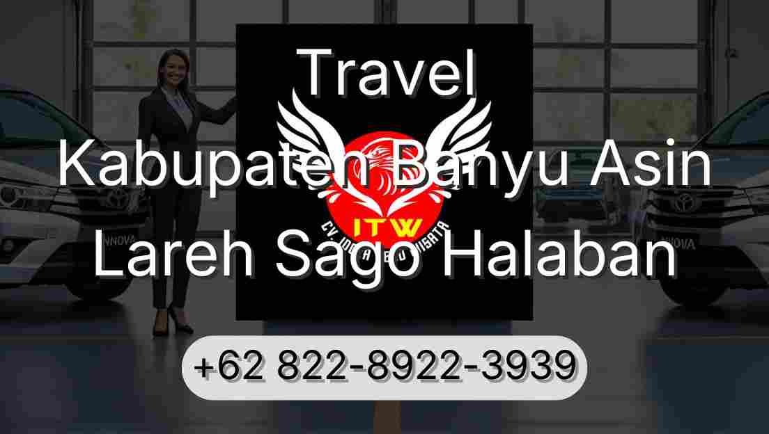 Travel Kabupaten Banyu Asin Lareh Sago Halaban