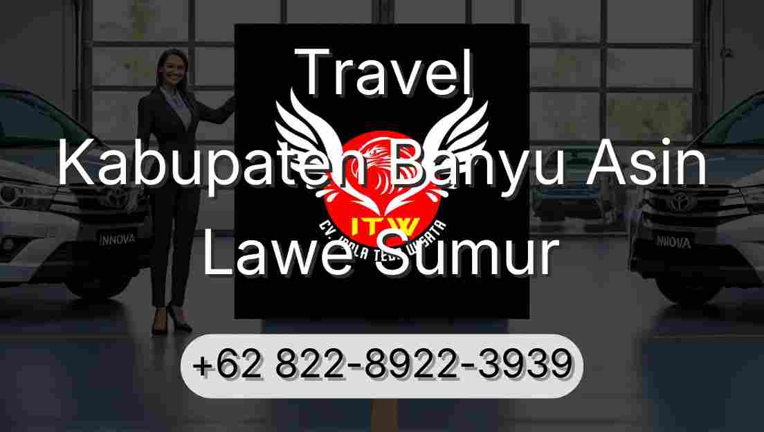 Travel Kabupaten Banyu Asin Lawe Sumur