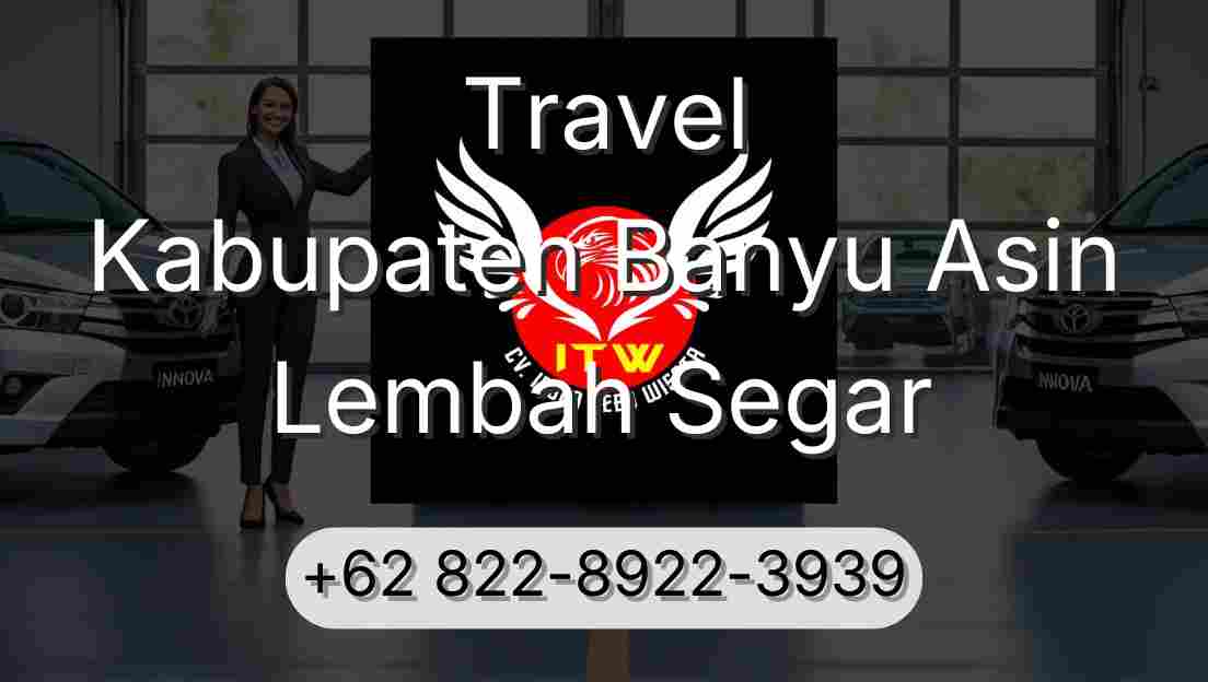 Travel Kabupaten Banyu Asin Lembah Segar