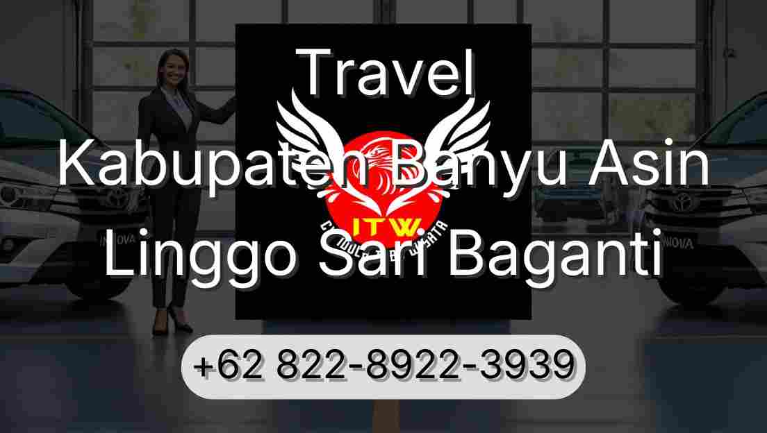 Travel Kabupaten Banyu Asin Linggo Sari Baganti