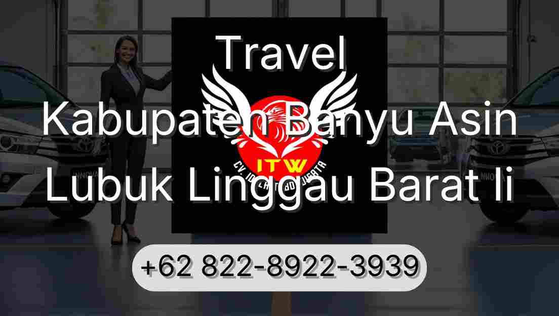 Travel Kabupaten Banyu Asin Lubuk Linggau Barat Ii