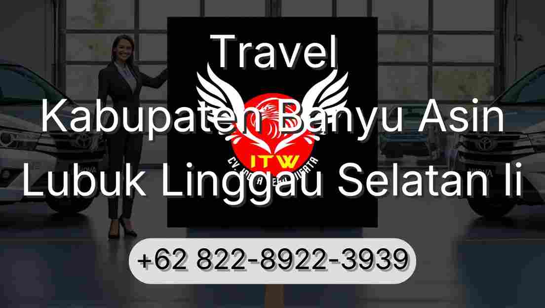 Travel Kabupaten Banyu Asin Lubuk Linggau Selatan Ii