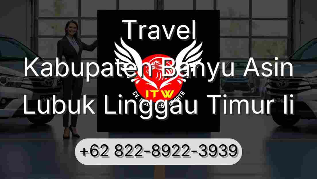 Travel Kabupaten Banyu Asin Lubuk Linggau Timur Ii