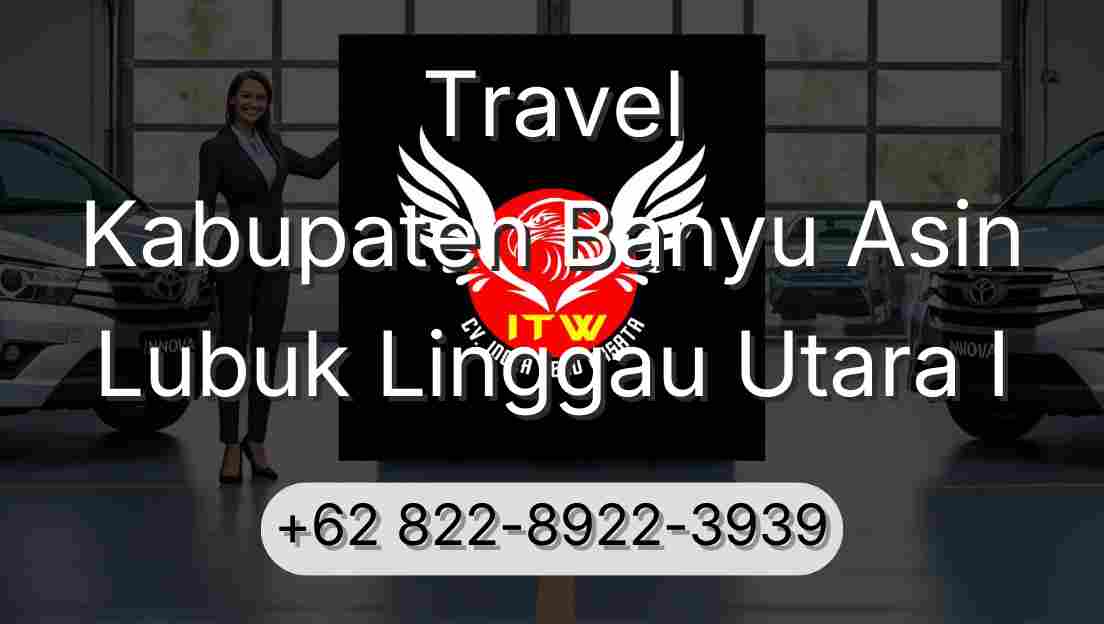 Travel Kabupaten Banyu Asin Lubuk Linggau Utara I