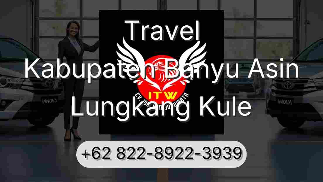 Travel Kabupaten Banyu Asin Lungkang Kule