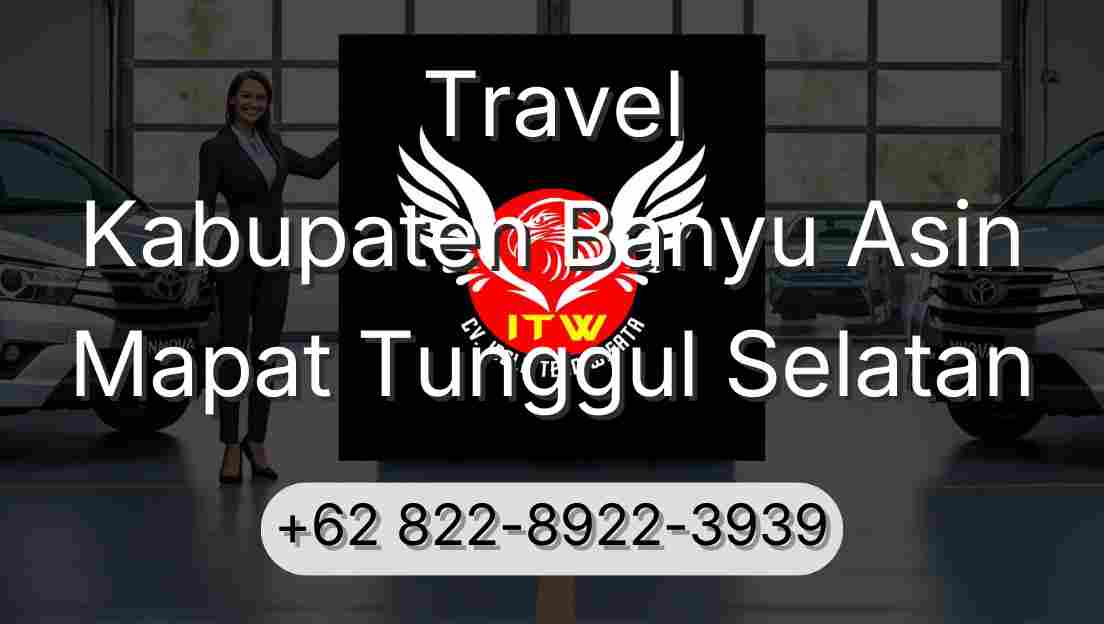 Travel Kabupaten Banyu Asin Mapat Tunggul Selatan