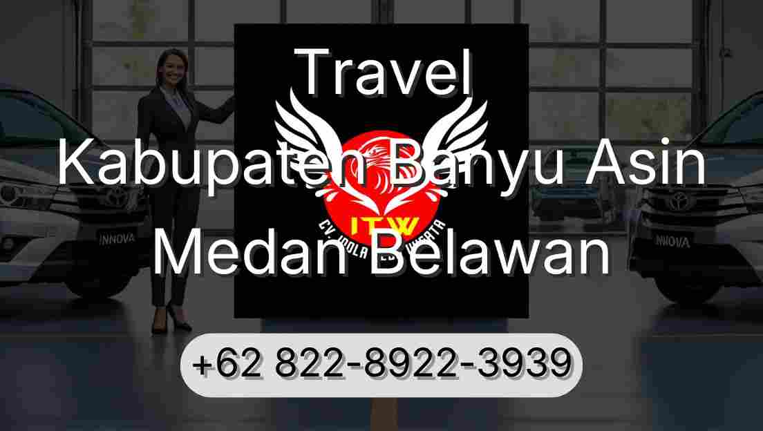 Travel Kabupaten Banyu Asin Medan Belawan