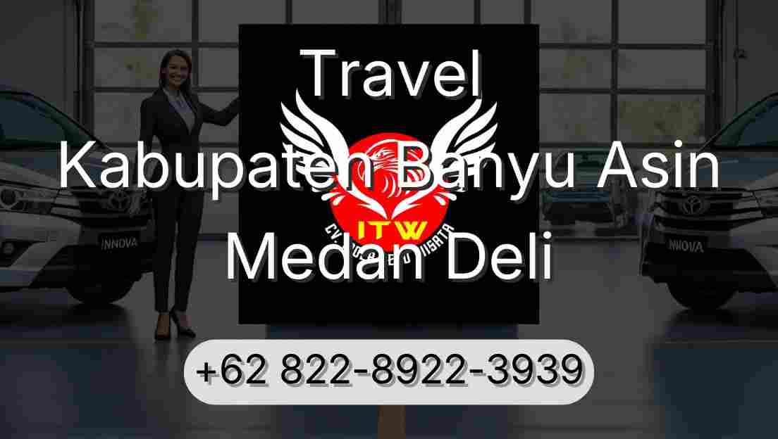 Travel Kabupaten Banyu Asin Medan Deli