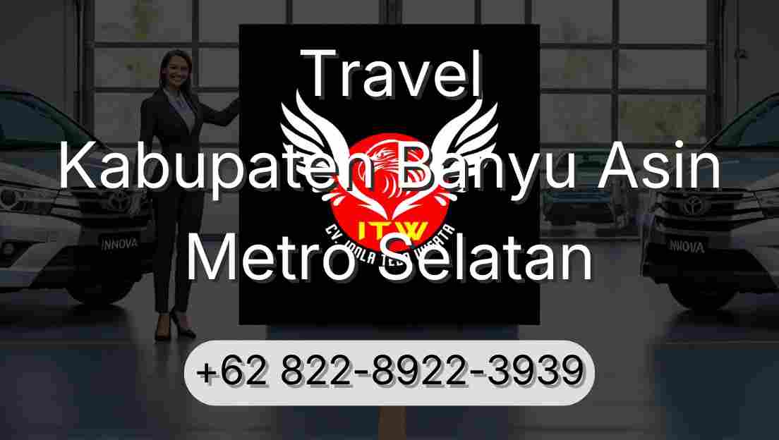 Travel Kabupaten Banyu Asin Metro Selatan