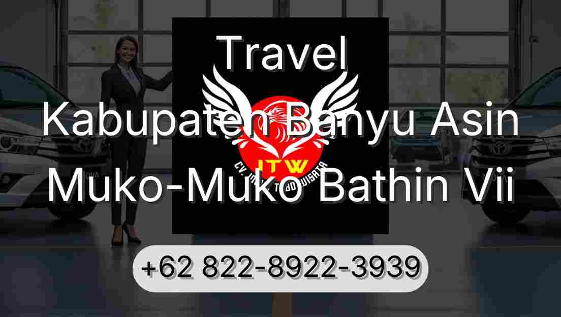 Travel Kabupaten Banyu Asin Muko-Muko Bathin Vii