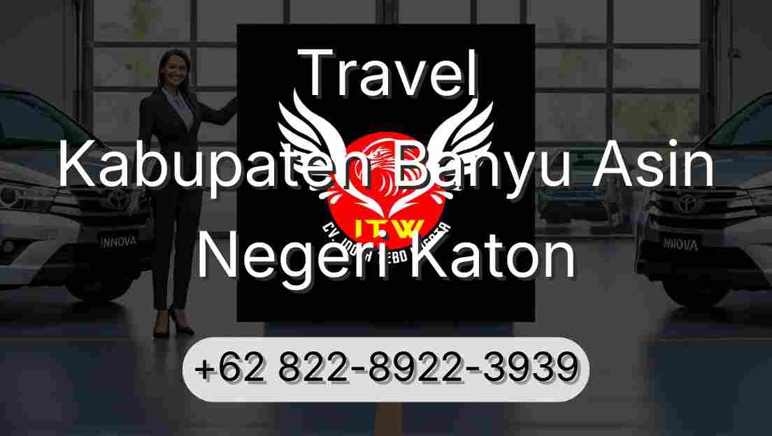 Travel Kabupaten Banyu Asin Negeri Katon