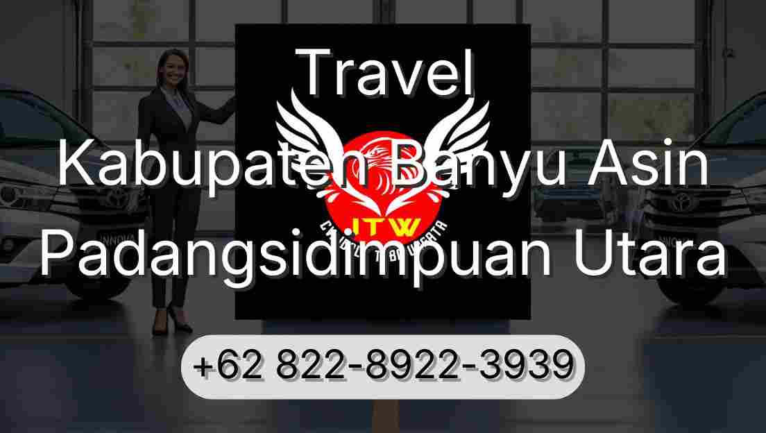 Travel Kabupaten Banyu Asin Padangsidimpuan Utara