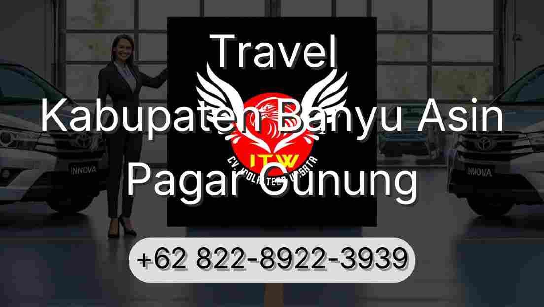 Travel Kabupaten Banyu Asin Pagar Gunung
