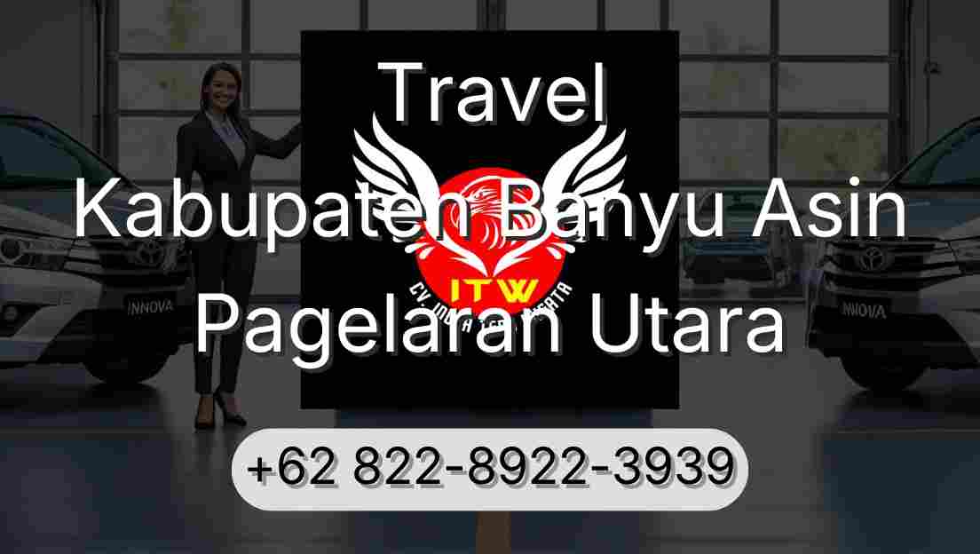 Travel Kabupaten Banyu Asin Pagelaran Utara