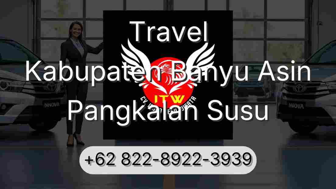 Travel Kabupaten Banyu Asin Pangkalan Susu