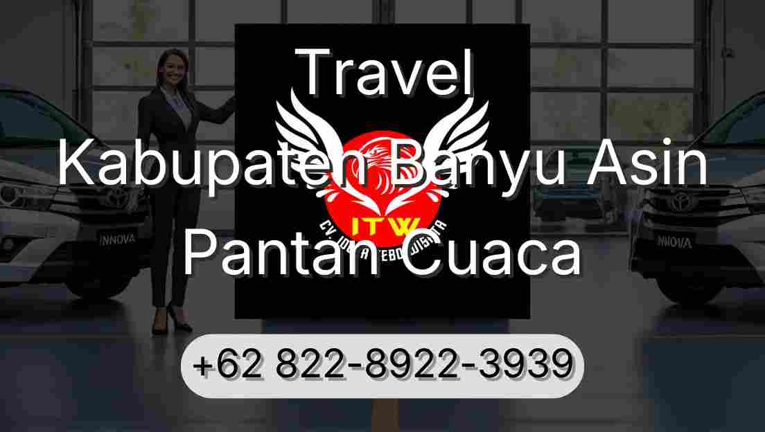 Travel Kabupaten Banyu Asin Pantan Cuaca