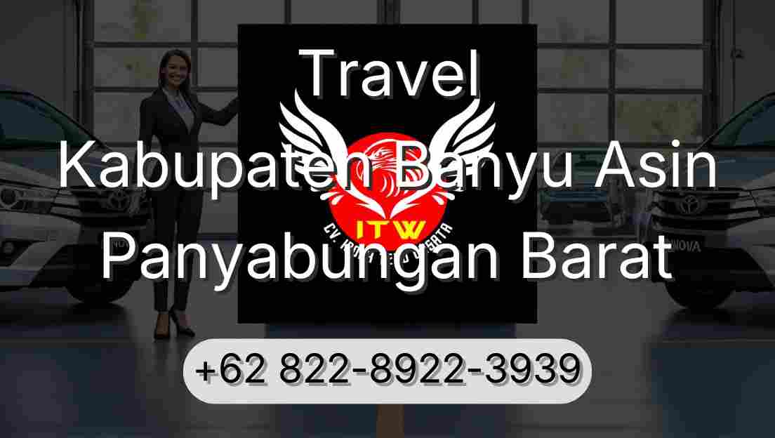 Travel Kabupaten Banyu Asin Panyabungan Barat