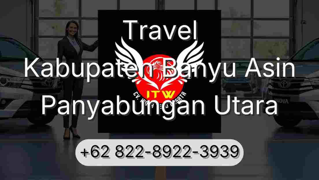 Travel Kabupaten Banyu Asin Panyabungan Utara
