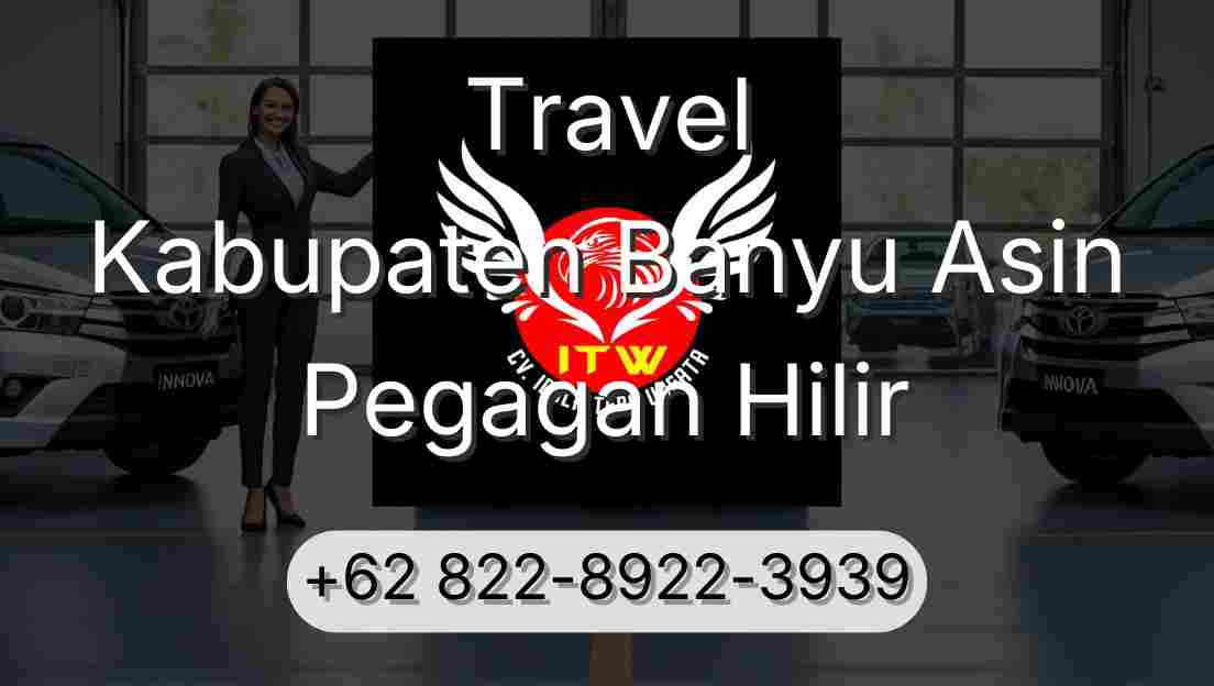 Travel Kabupaten Banyu Asin Pegagan Hilir