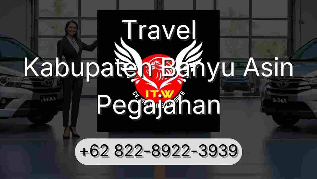 Travel Kabupaten Banyu Asin Pegajahan