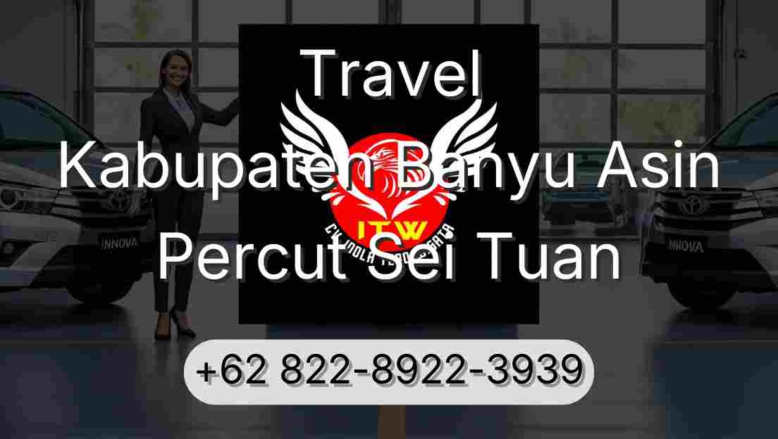 Travel Kabupaten Banyu Asin Percut Sei Tuan