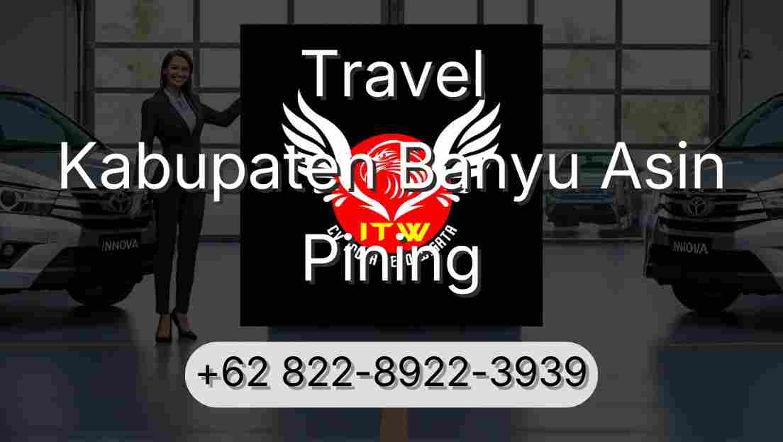 Travel Kabupaten Banyu Asin Pining