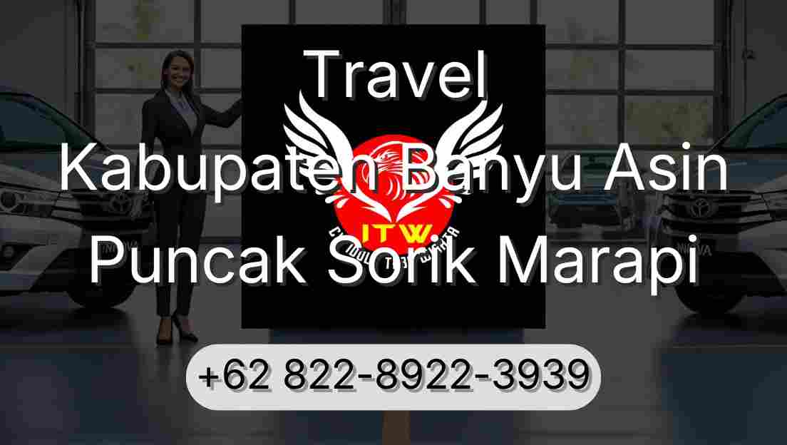 Travel Kabupaten Banyu Asin Puncak Sorik Marapi