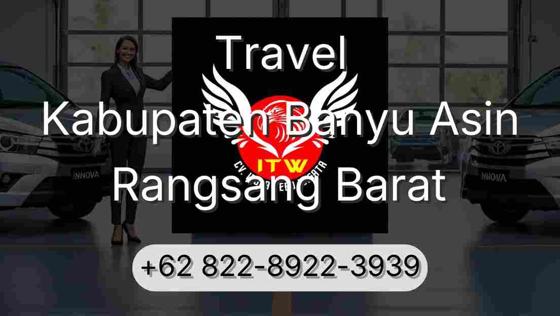 Travel Kabupaten Banyu Asin Rangsang Barat