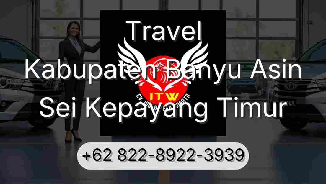 Travel Kabupaten Banyu Asin Sei Kepayang Timur
