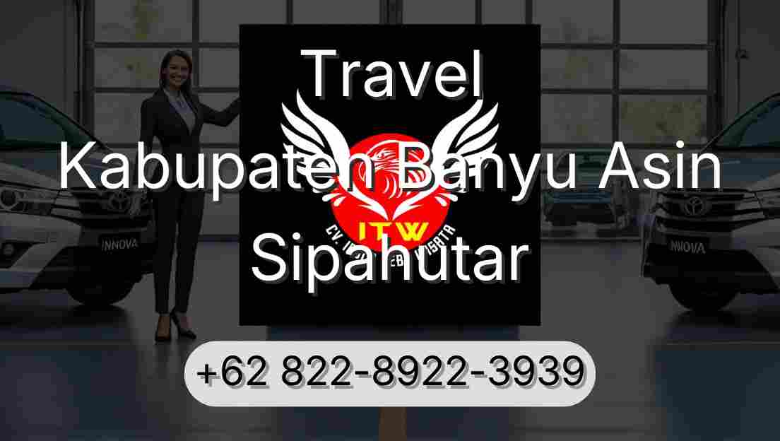 Travel Kabupaten Banyu Asin Sipahutar