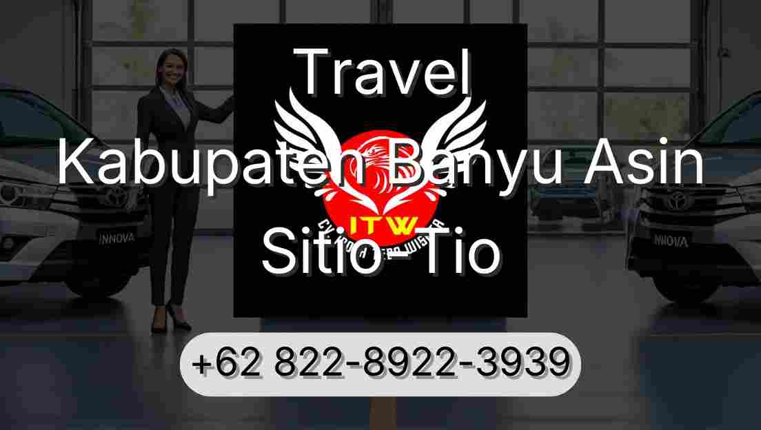 Travel Kabupaten Banyu Asin Sitio-Tio