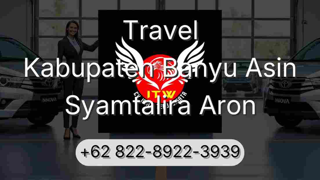 Travel Kabupaten Banyu Asin Syamtalira Aron