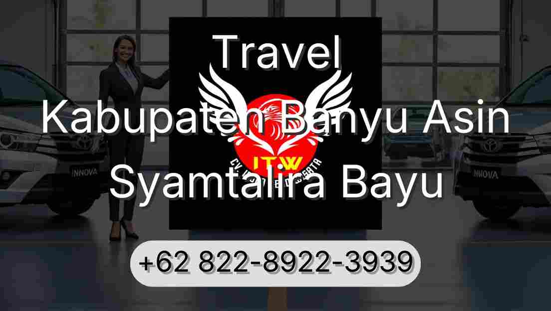 Travel Kabupaten Banyu Asin Syamtalira Bayu