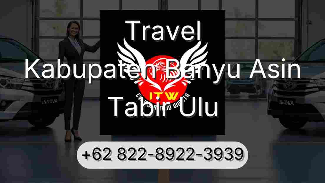 Travel Kabupaten Banyu Asin Tabir Ulu