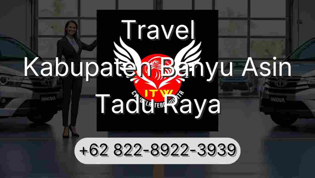 Travel Kabupaten Banyu Asin Tadu Raya
