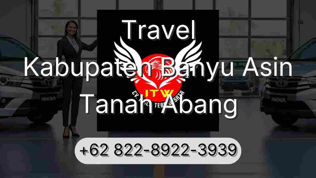 Travel Kabupaten Banyu Asin Tanah Abang