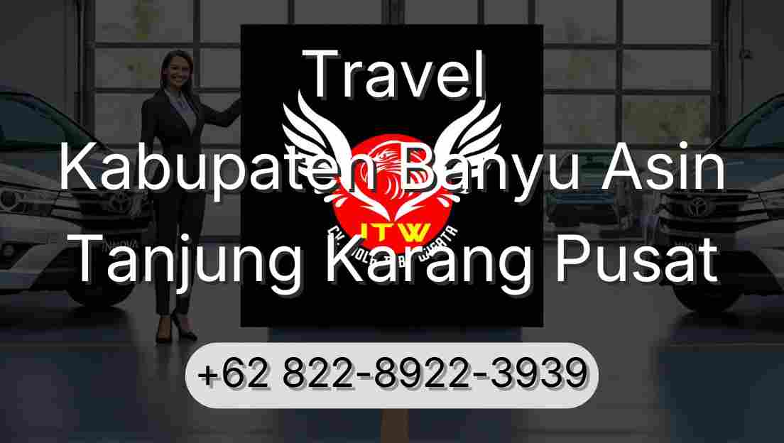 Travel Kabupaten Banyu Asin Tanjung Karang Pusat