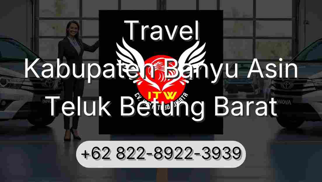 Travel Kabupaten Banyu Asin Teluk Betung Barat