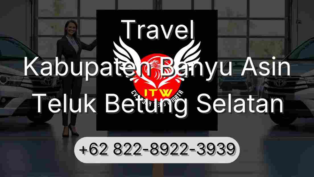 Travel Kabupaten Banyu Asin Teluk Betung Selatan
