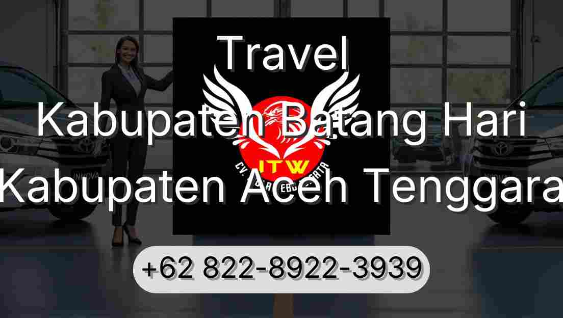 Travel Kabupaten Batang Hari Kabupaten Aceh Tenggara