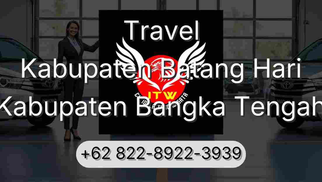 Travel Kabupaten Batang Hari Kabupaten Bangka Tengah