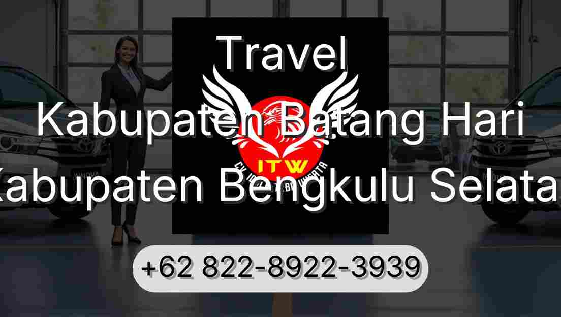 Travel Kabupaten Batang Hari Kabupaten Bengkulu Selatan